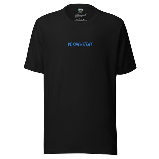 Embroided Be Consistent T-Shirt