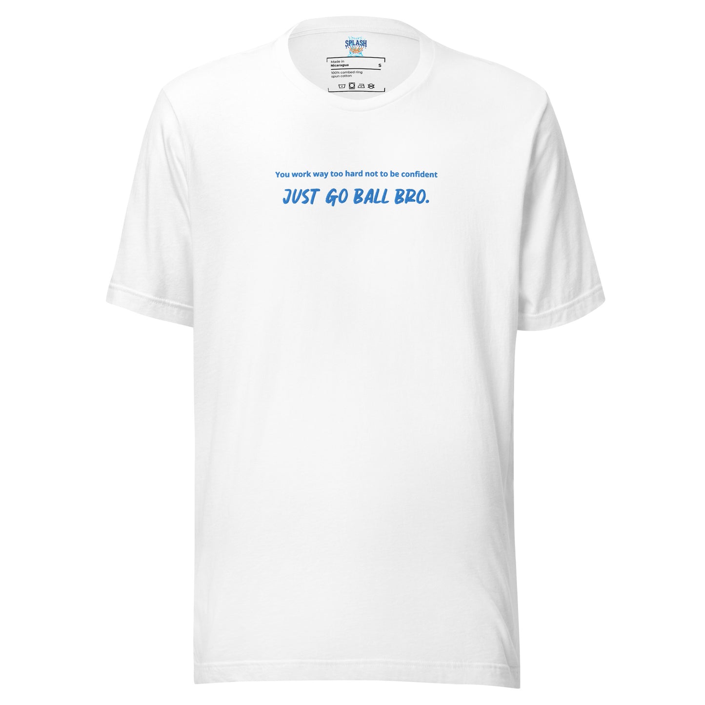 Just Go Ball Bro T-Shirt